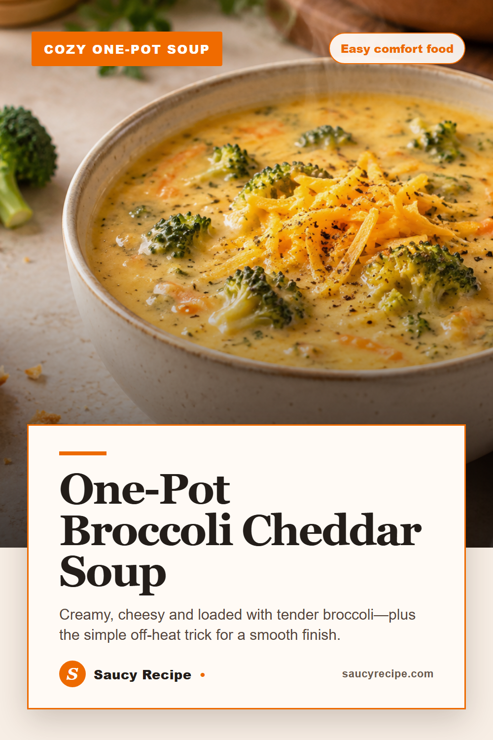 Vertical Saucy Recipe graphic showing a bowl of creamy broccoli cheddar soup with the headline One-Pot Broccoli Cheddar Soup